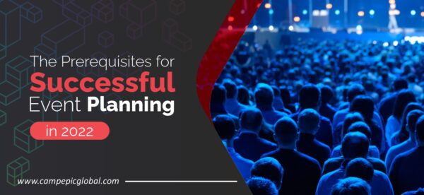 The Prerequisites For Successful Event Planning In 2022 Epic India Group